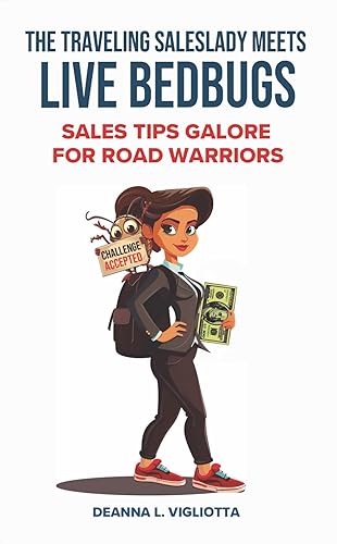 The Traveling Saleslady Meets Live Bedbugs: Sales Tips Galore For
