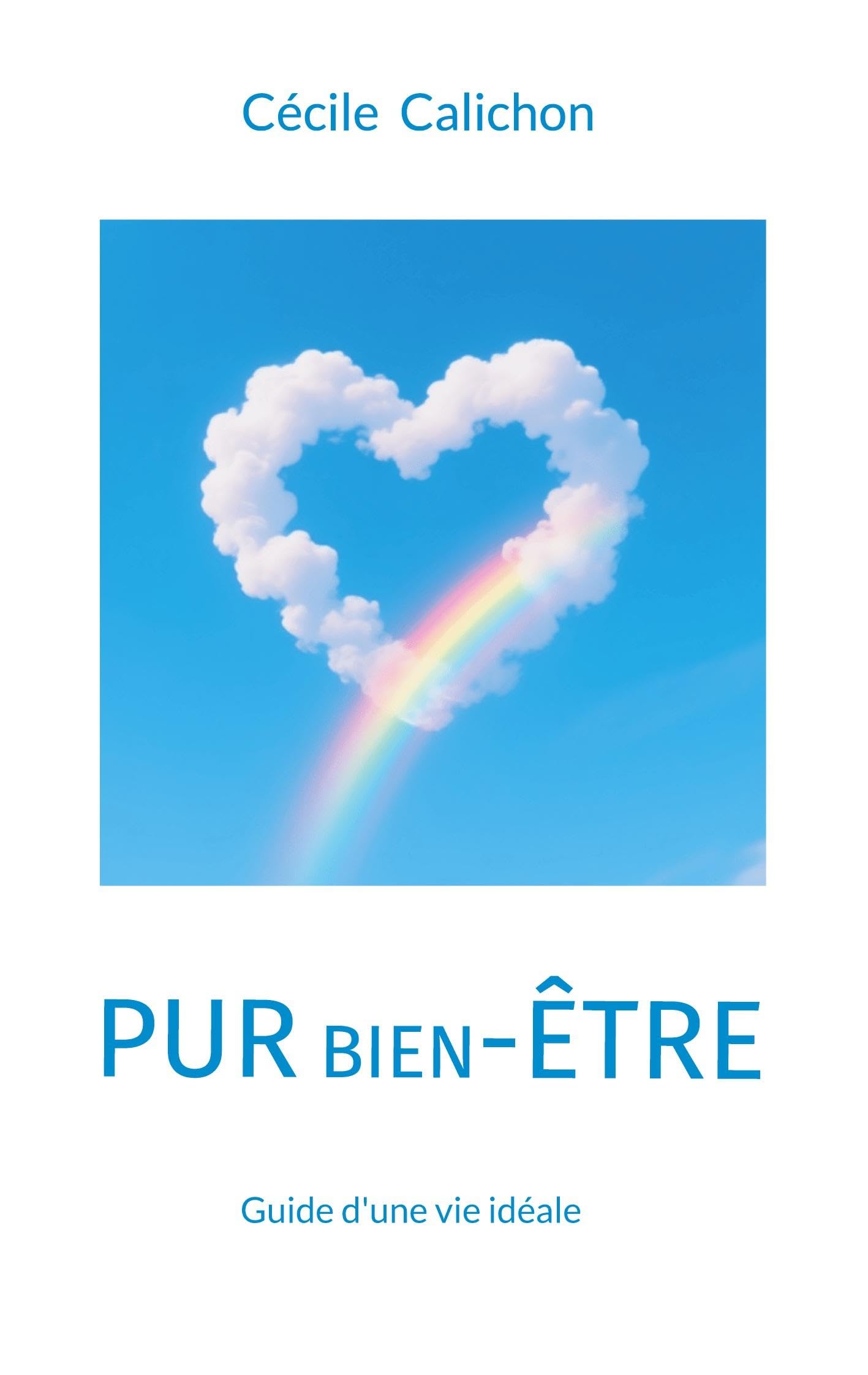 Pur Bien-Être: Guide d'une vie idéale