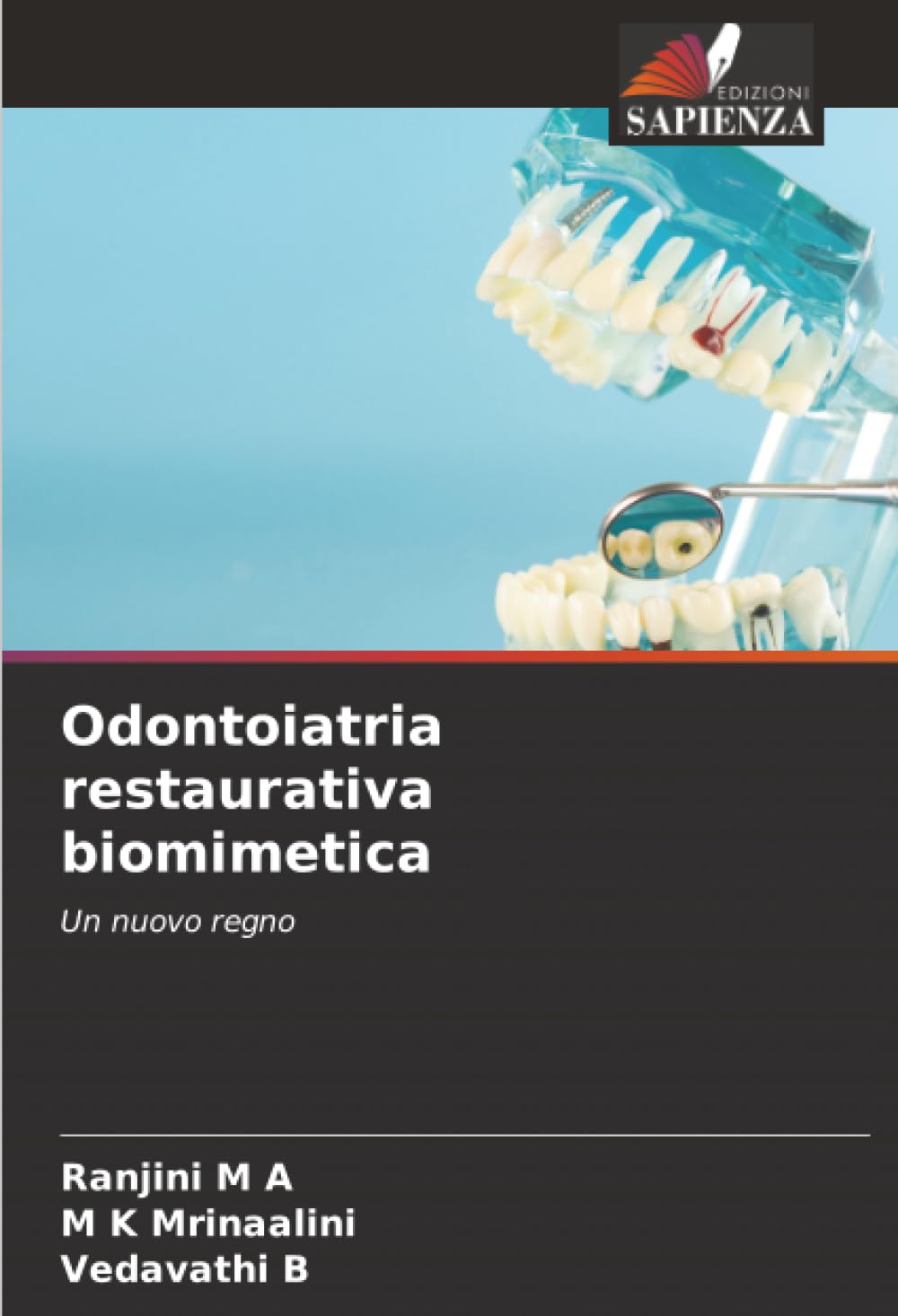 Odontoiatria restaurativa biomimetica: Un nuovo regno