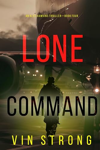 Lone Command (An Alex Hawkins Action Thriller—Book 4)