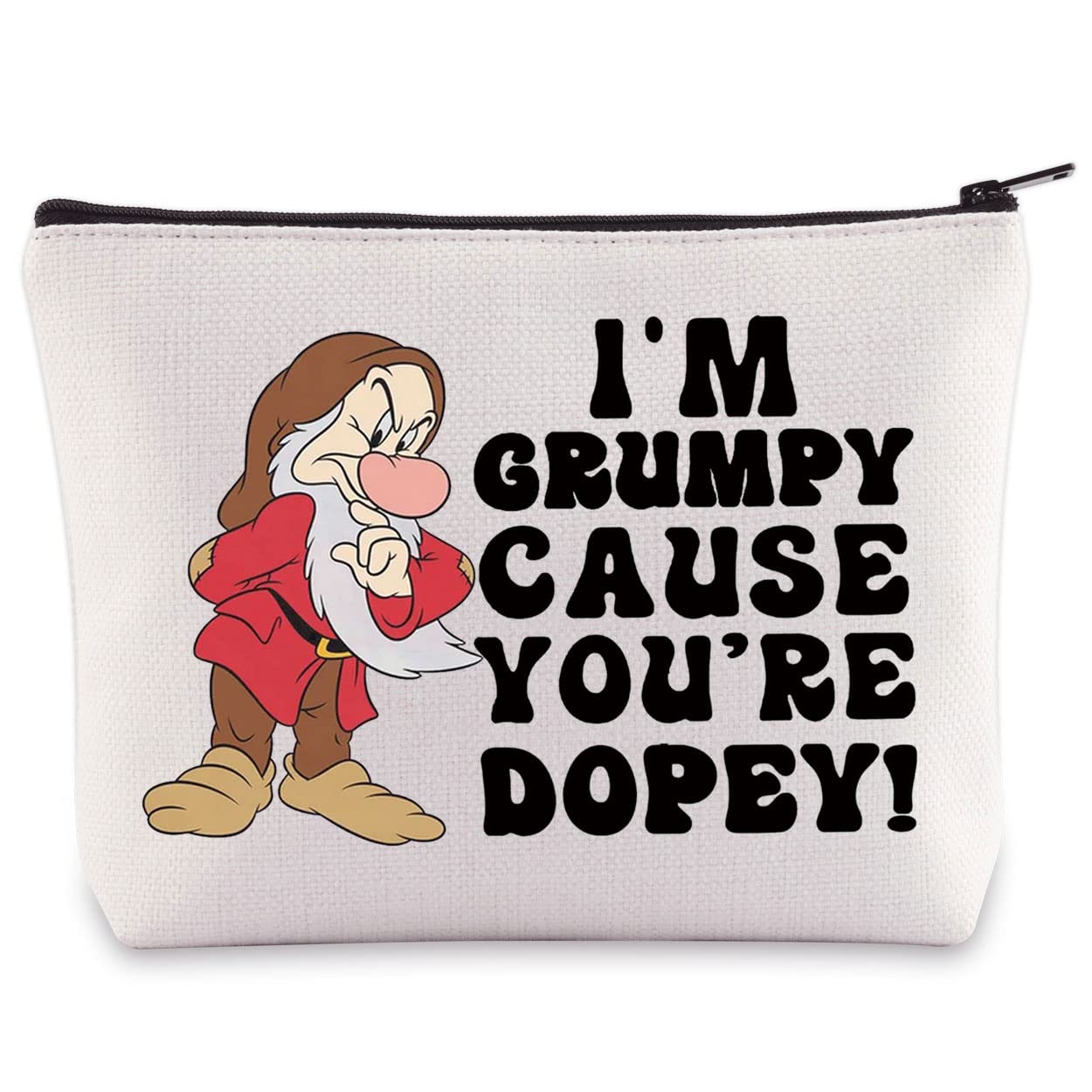 BWWKTOP Grumpy Dwarf Cosmetic Makeup Bag Seven Dwarfs Gifts I'm Grumpy Cause You're Dopey Zipper Pouch Bag For Movie Fans, You're Dopey, Bag