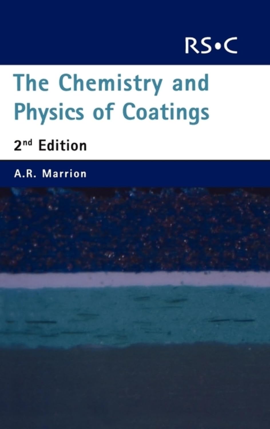 Chemistry and Physics of Coatings by Alistair R. Marrion: Essential Guide to Paint Science & Formulation for Chemists
