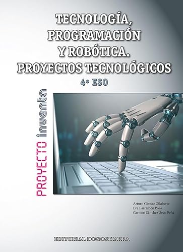 Tecnología, Programación y Robótica 4º ESO. Proyectos tecnológicos - Proyecto INVENTA - 9788470635649