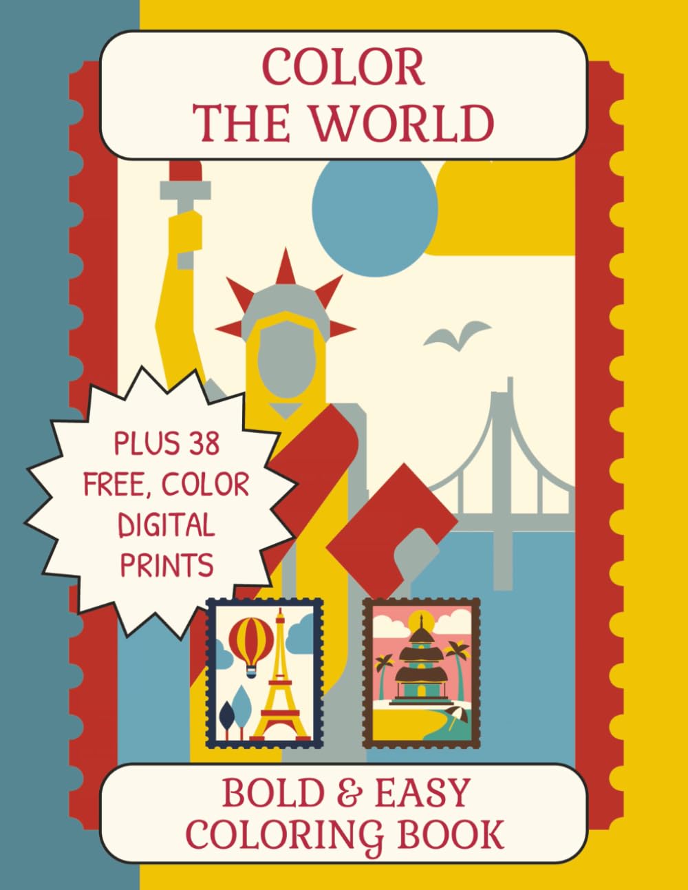 Color The World Landscapes & Places Coloring Book: Bold & Easy Postage Stamps for Adults & Teens, Creative Coloring & Stress Relief plus Free Color Digital Prints (People & Places)