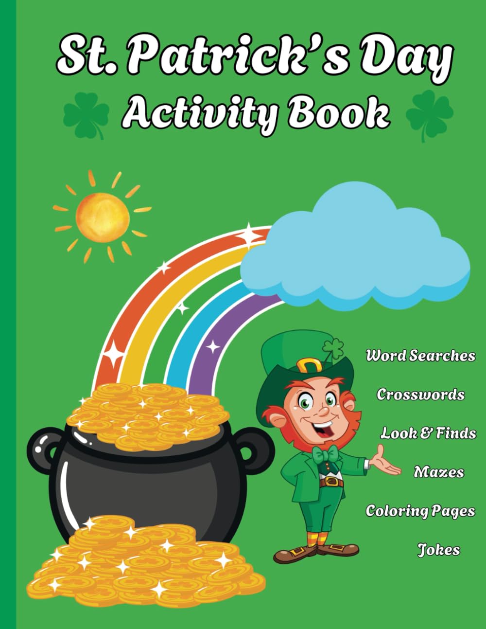 St. Patrick's Day Activity Book: Crossword Puzzles, Wordsearch, Mazes, Look and Find, Coloring pages and jokes