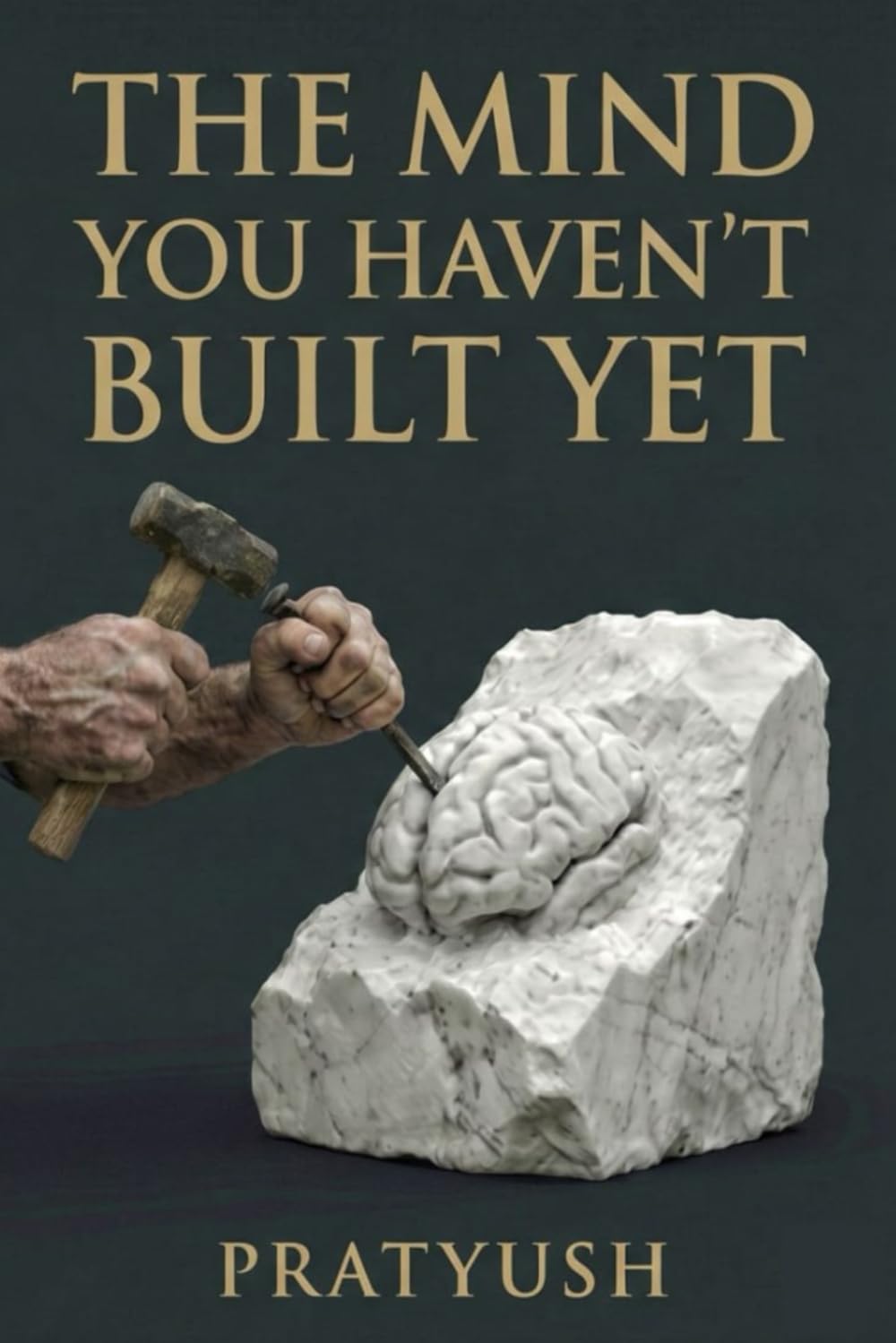 The Mind You Haven’t Built Yet: How to think better ,learn faster and reinvent yourself