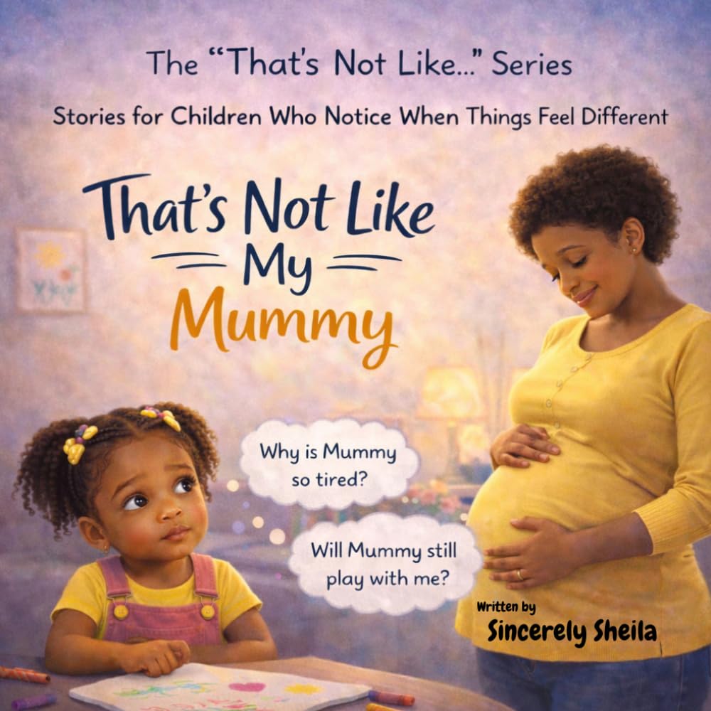 That's Not Like My Mummy: A story about becoming a big sister