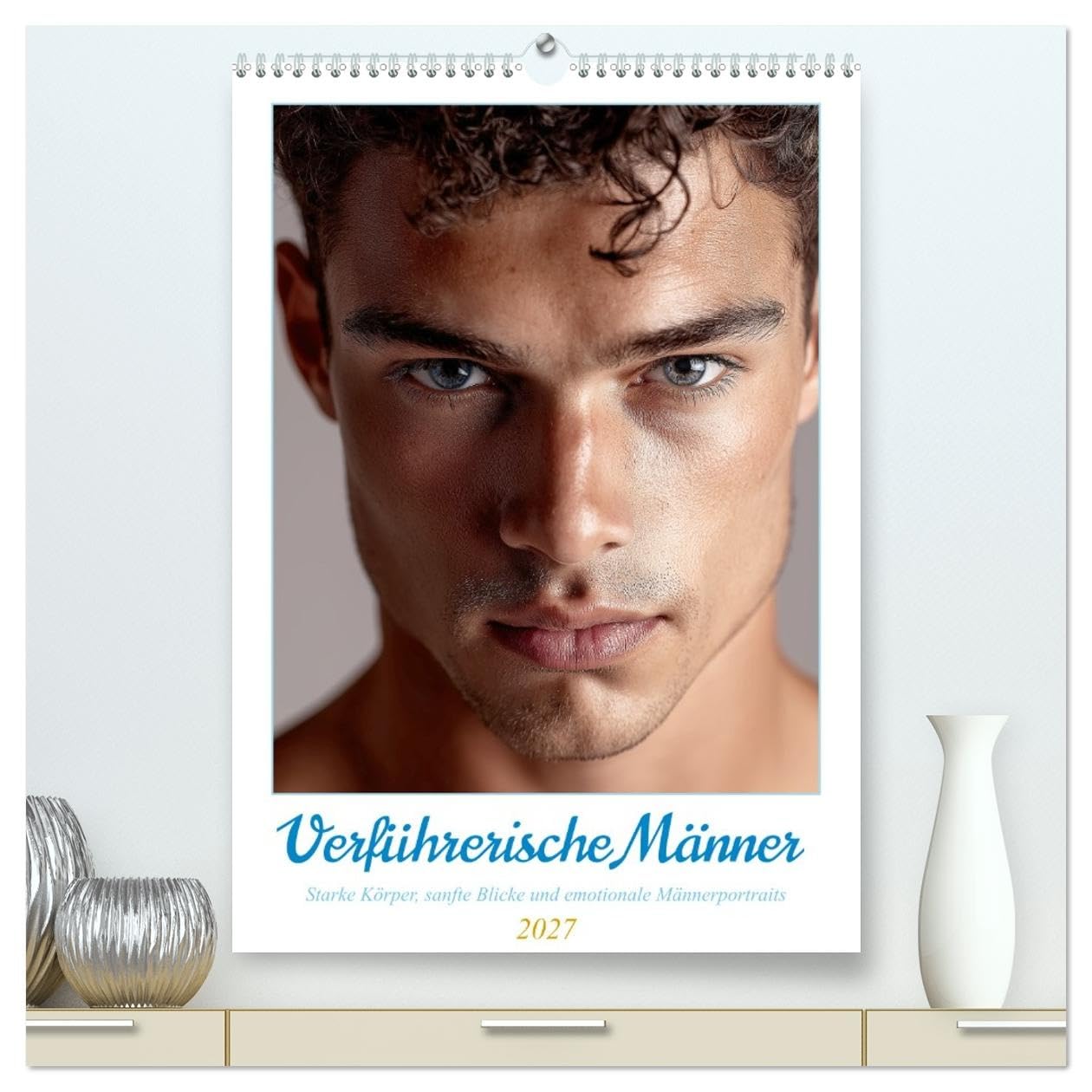 Verführerische Männer (hochwertiger Premium Wandkalender 2027 DIN A2 hoch), Kunstdruck in Hochglanz: Sinnlich, stark und faszinierend ist dieser ... magische Lichtstimmungen. (CALVENDO Menschen)