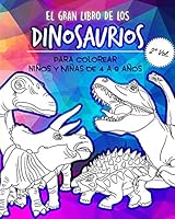 El Gran libro de los Dinosaurios para Colorear: Libro de colorear para ni�os y ni�as de 4 a 9 a�os. Cuadernos de colorear ni�os. libro dinosaurios infantil con paisajes h�bitats naturales. libros para B089M2FL9R Book Cover