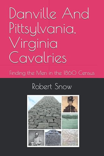 Danville And Pittsylvania, Virginia Cavalries: Finding the Men in the 1860 Census