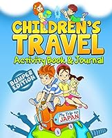 Children's Travel Activity Book & Journal: My Trip to Japan 1511440031 Book Cover