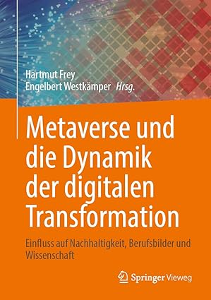 Metaverse und die Dynamik der digitalen Transformation: Einfluss auf Nachhaltigkeit, Berufsbilder und Wissenschaft