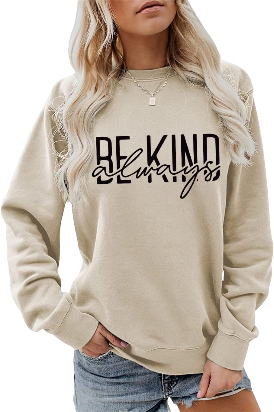 Always Be Kind Long Sleeve Sweatshirt for Women Novelty Graphic Sweatshirt Be Kind Shirt