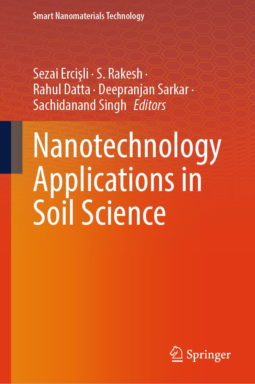 Nanotechnology Applications in Soil Science (Smart Nanomaterials Technology)
