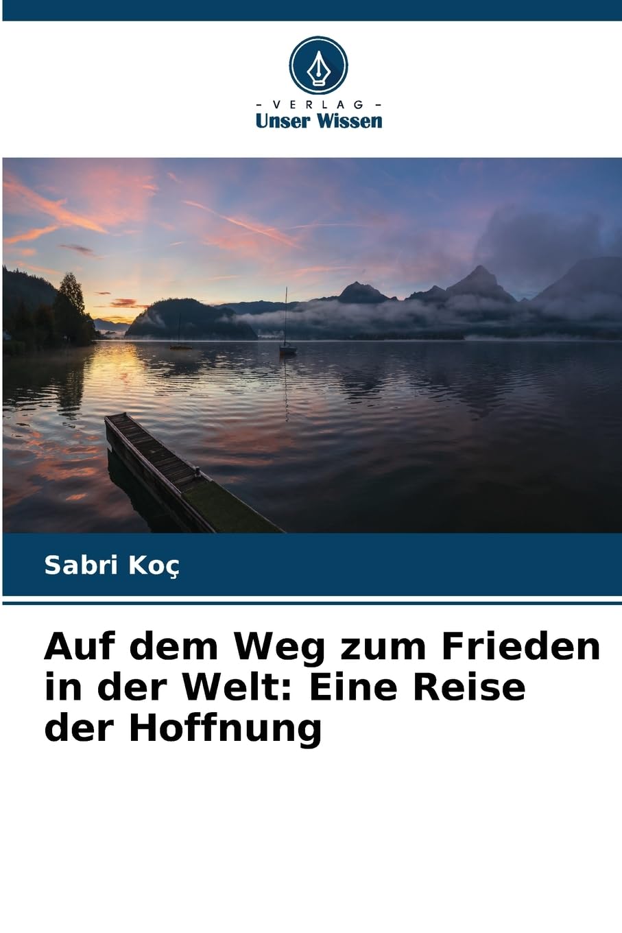 Auf dem Weg zum Frieden in der Welt: Eine Reise der Hoffnung