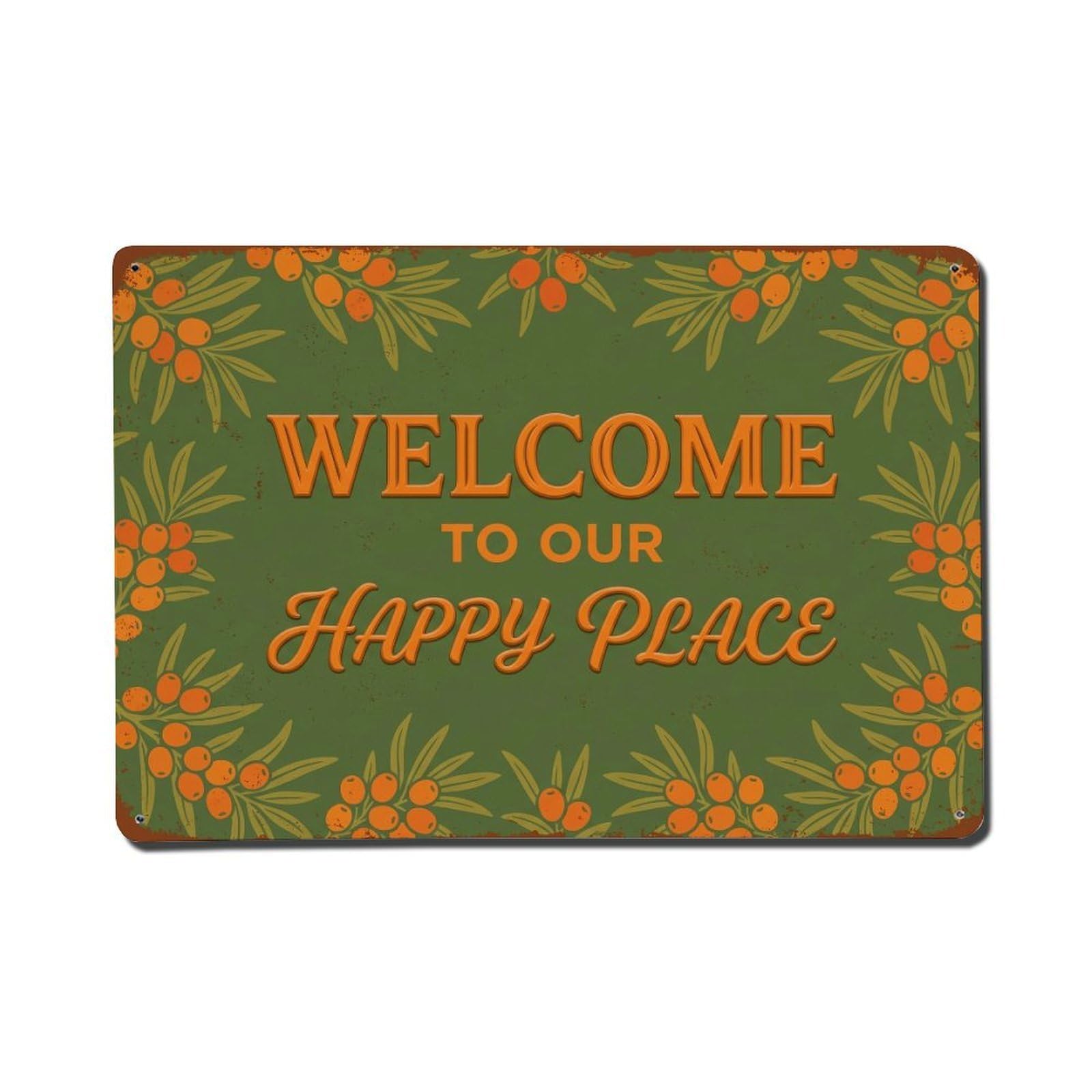Welcome To Our Happy Place Sea Buckthorn Orchard Metal Tin Sign Plaque Wall Decor for Cafe, Club Bar, Office, Home Garden Metal Poster 8x12Inch