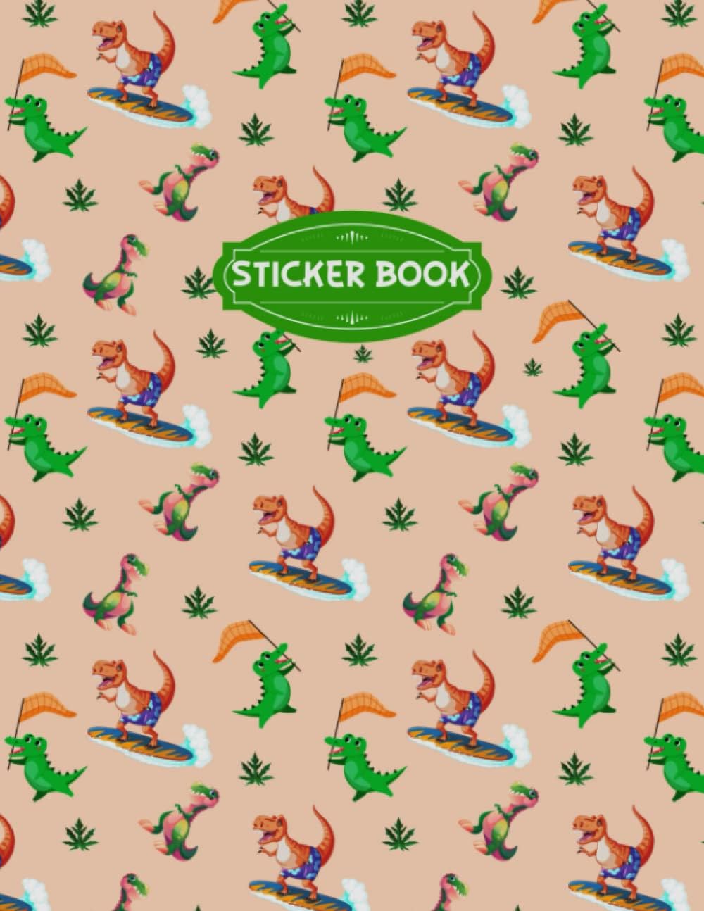 Independently published My Sticker Collection Album: Awesome Blank Sticker Collection Book For Boys, Girls, Kids, Toddlers And Adult, Dinosaurs Pattern Themed Cover Sticker Collecting Album