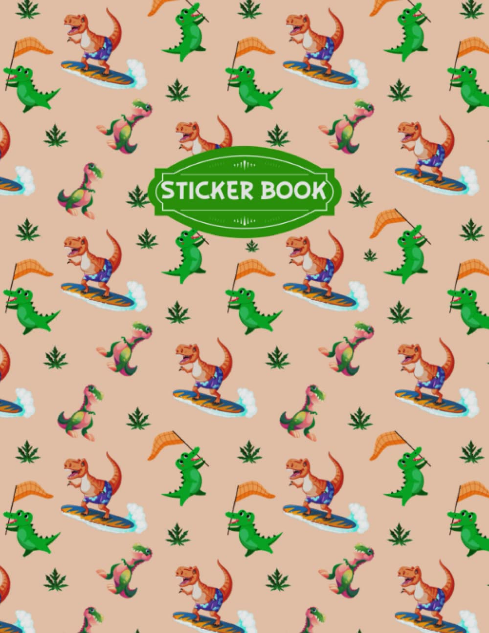 Independently published My Sticker Collection Album: Awesome Blank Sticker Collection Book For Boys, Girls, Kids, Toddlers And Adult, Dinosaurs Pattern Themed Cover Sticker Collecting Album