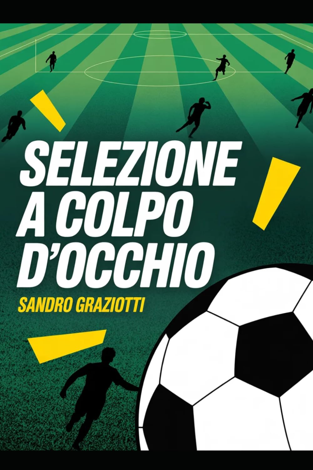 La Selezione del Colpo d'occhio: La metodologia di osservare un giocatore di calcio