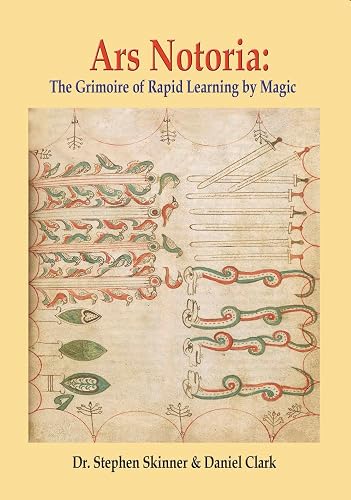 Ars Notoria: The Grimoire of Rapid Learning by Magic, with the Golden Flowers of Apollonius of Tyana - Hardcover