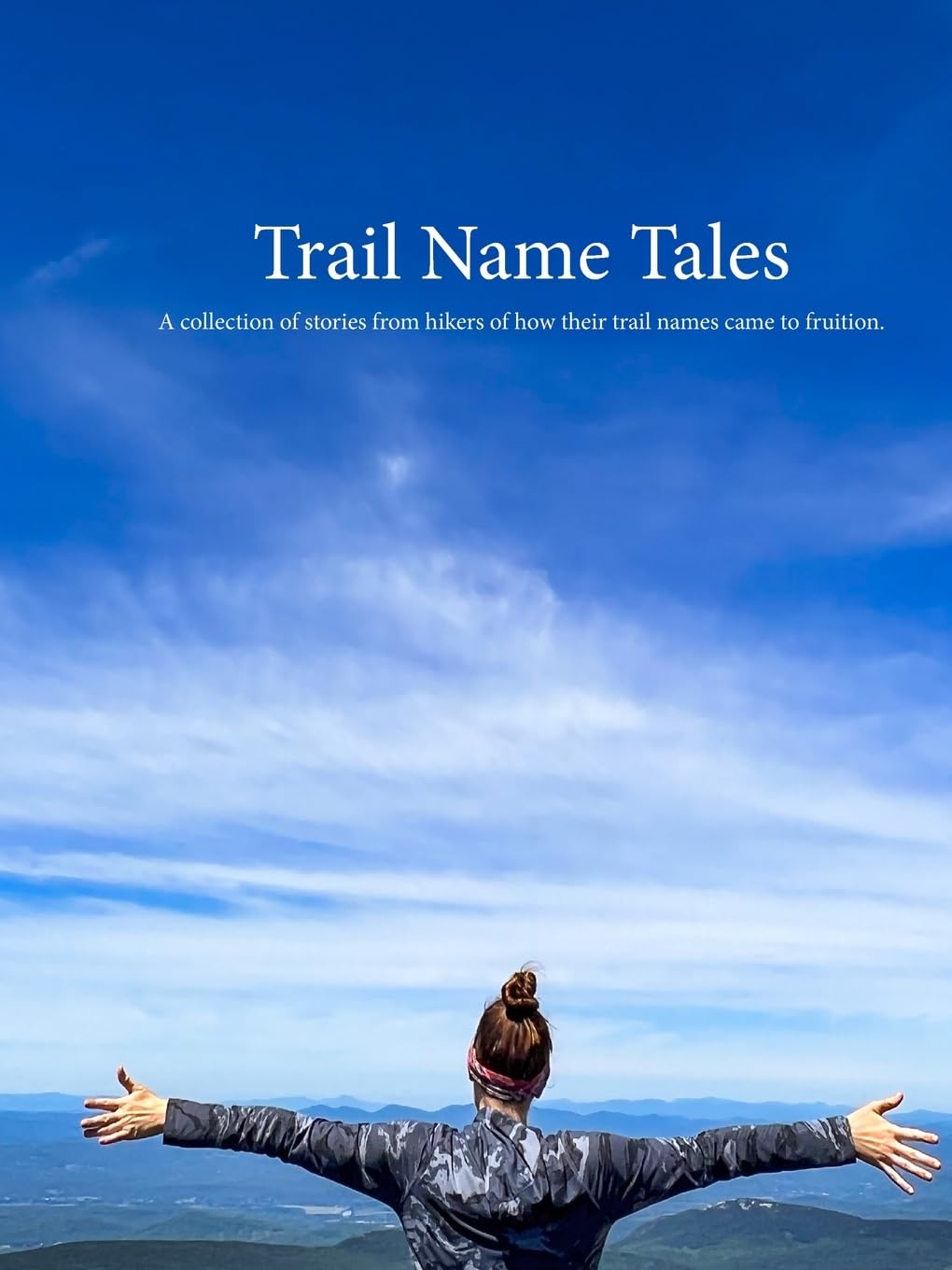 Trail Name Tales: A collection of stories from hikers of how their trail names came to fruition.      Hardcover – Large Print, December 27, 2023