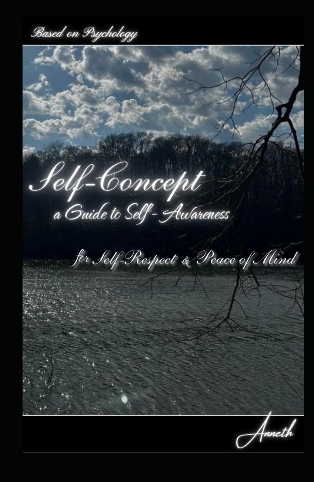 Self-Concept: a Guide to Self-Awareness: for Self-Respect & Peace of Mind
