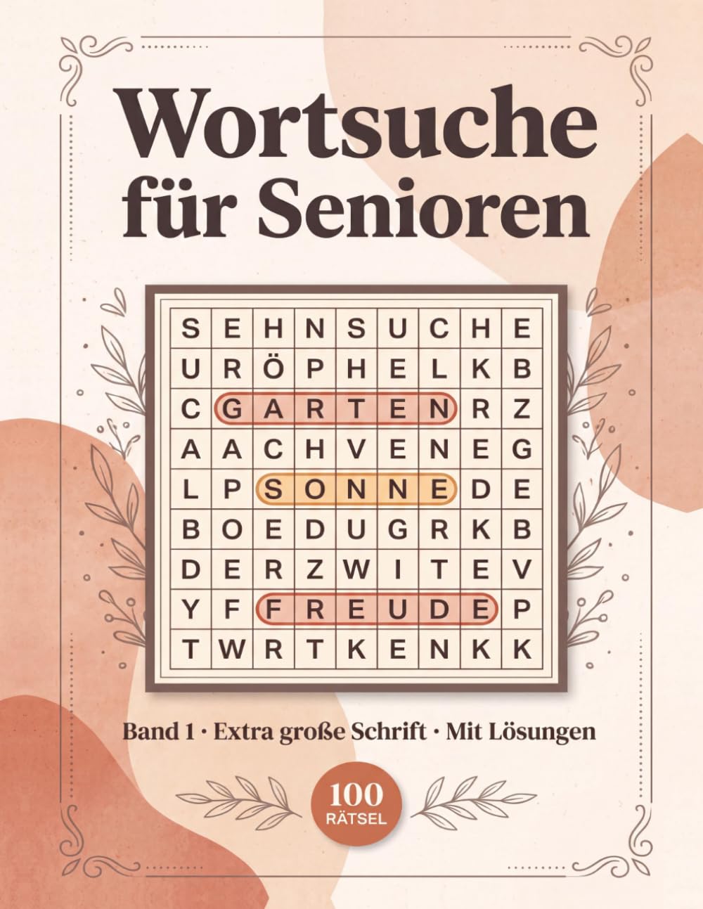 Wortsuche für Senioren: Großdruck-Rätselbuch mit 100 Wortsuchrätseln in extra großer Schrift | Gedächtnistraining & Gehirnjogging für Senioren | Beschäftigung und Geschenkidee | Band 1
