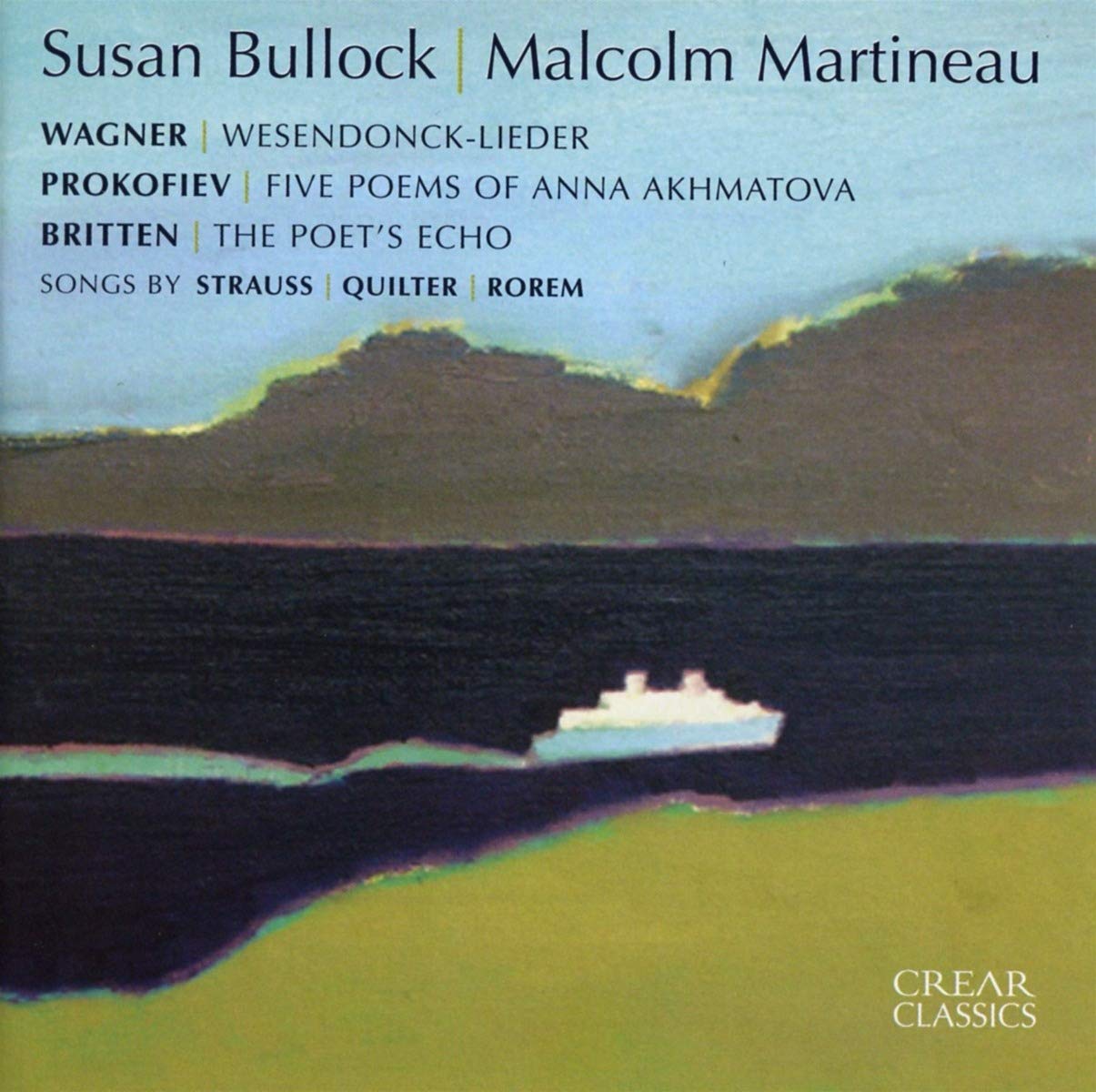 Wagner: Wesendonck Lieder, Prokofiev: Five Poems of Anna Akhmatova, Britten: The Poet s Echo, etc.