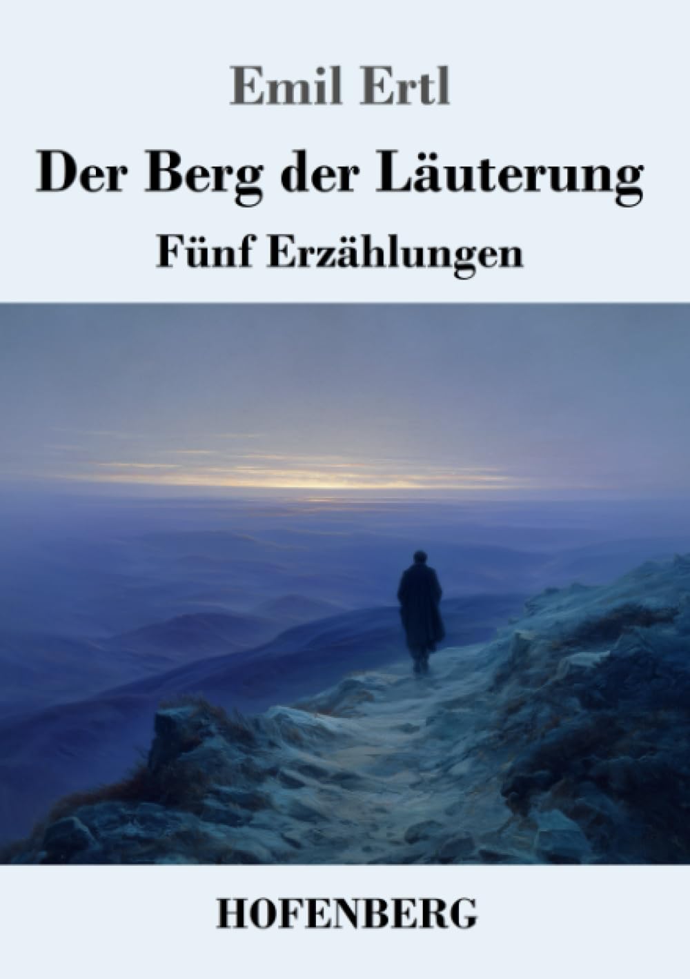 Der Berg der Läuterung: Fünf Erzählungen