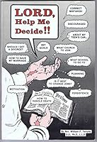 Lord, Help Me Decide!! B008SBP33M Book Cover