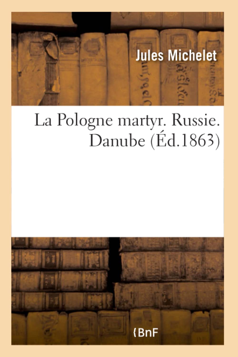 La Pologne martyr. Russie. Danube