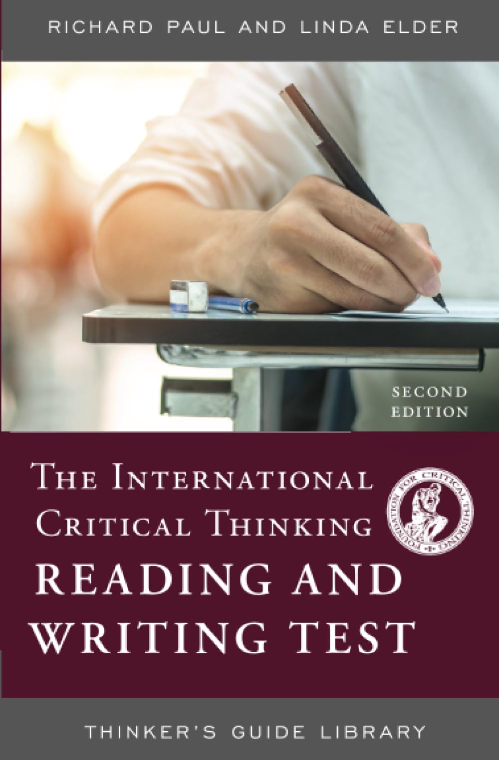 International Critical Thinking Reading and Writing Test (Thinker's Guide Library)