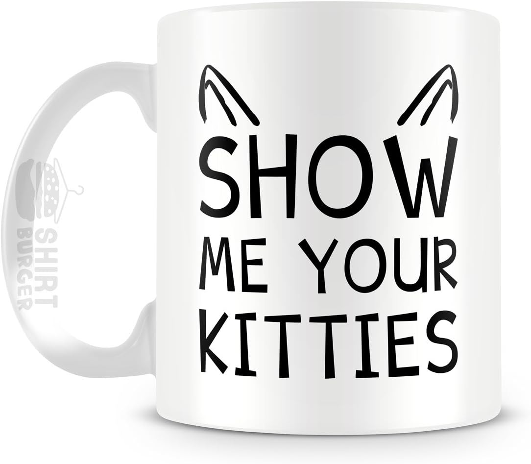 Show Me Your Kitties Mug 11oz Ceramic Cat Coffee Mug