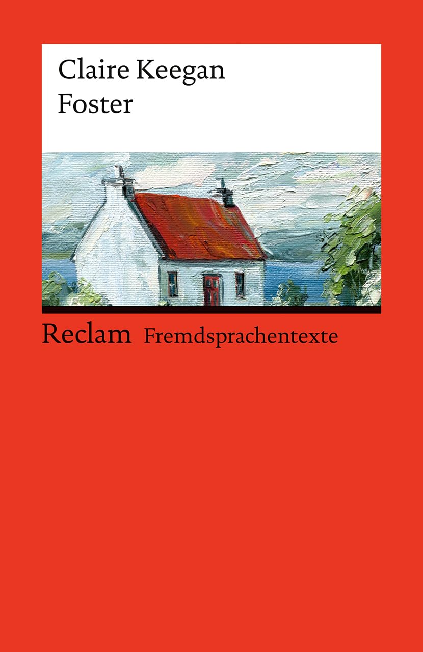 Foster: [Fremdsprachentexte] - Englischer Text mit deutschen Worterklärungen. Niveau B1-B2 (GER) - Buchvorlage des Filmerfolgs "The Quiet Girl"