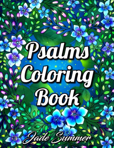 Psalms Coloring Book: For Adults with Inspirational Bible Quotes, Christian Religious Lessons, and Relaxing Flower Patterns
