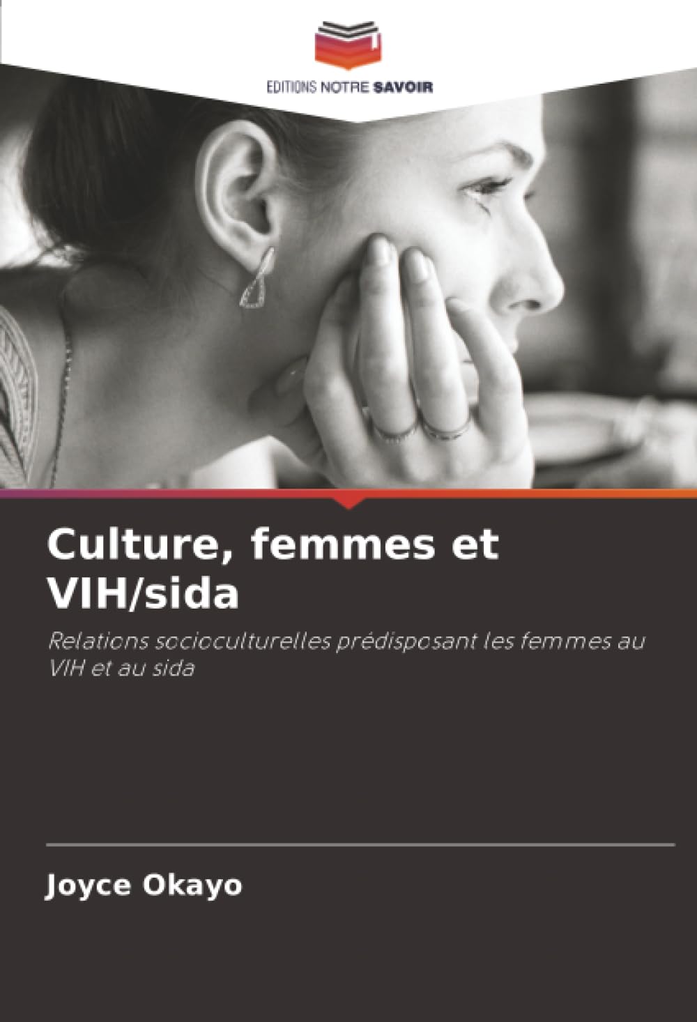 Culture, femmes et VIH/sida: Relations socioculturelles prédisposant les femmes au VIH et au sida