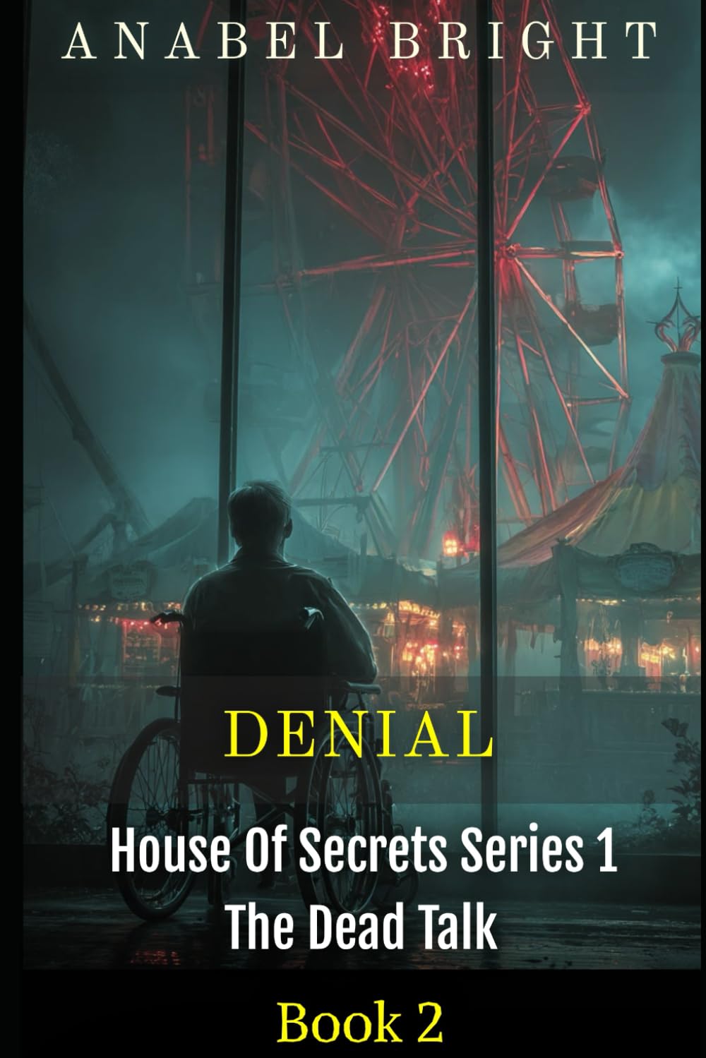 Denial: "‘Better To Pretend Than To Admit The Truth": 2 (House Of Secrets Series 1- The Dead Talk)