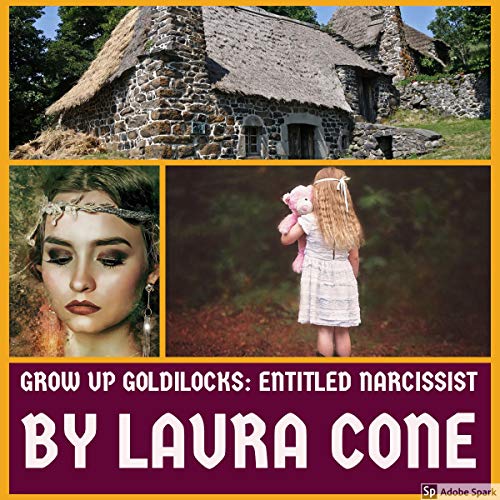Grow Up Goldilocks: Entitled Narcissist by Laura Cone episode artwork