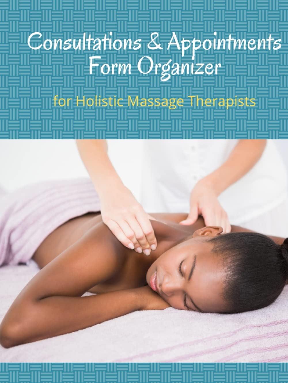 Consultations & Appointments Form Organiser For Holistic Massage Therapists