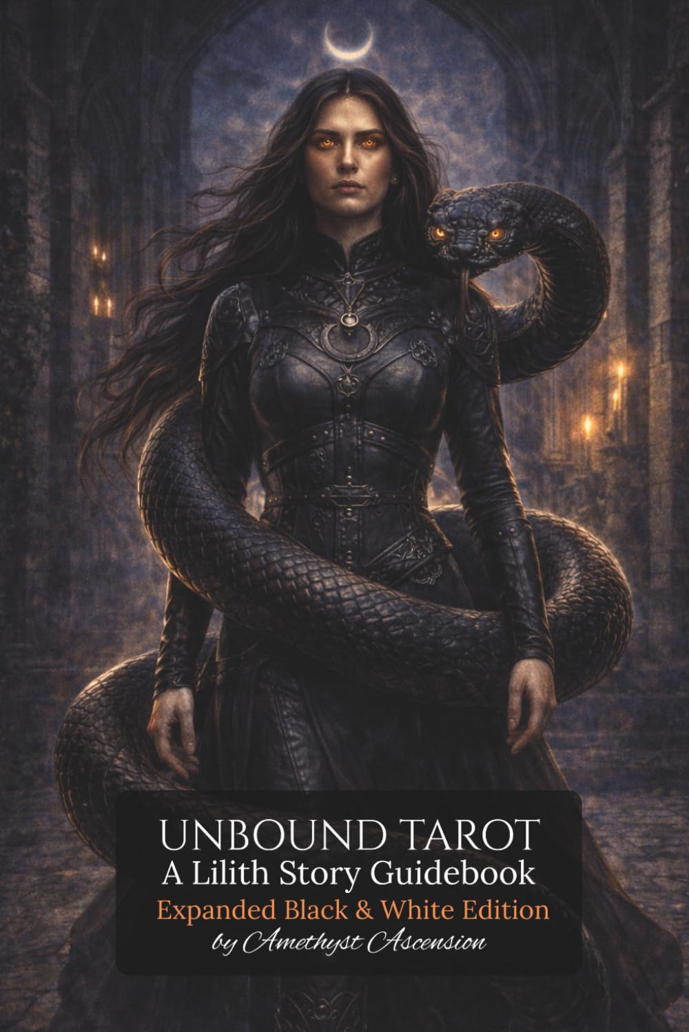 Unbound Tarot: A Lilith Story Expanded Black & White Edition