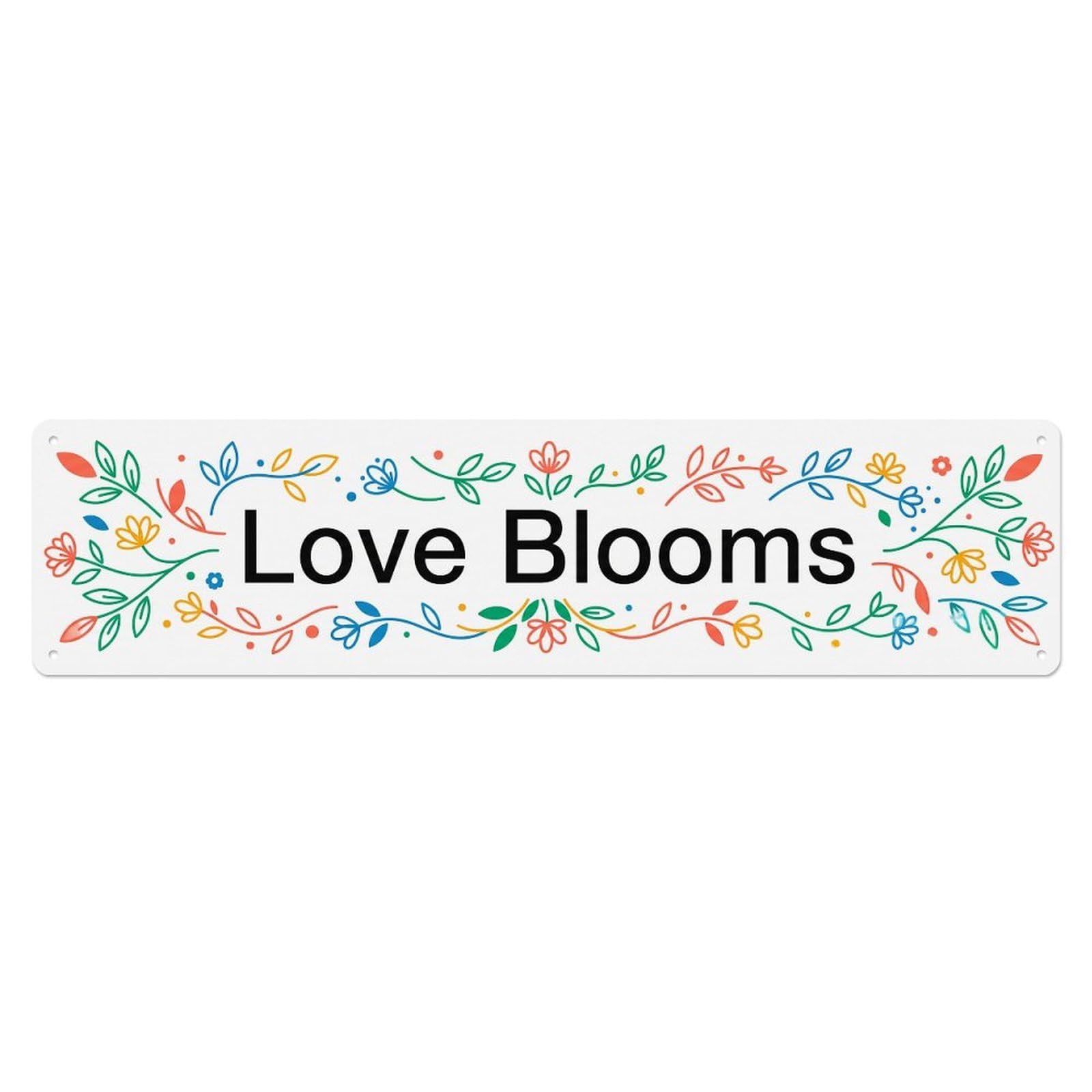 Love Blooms Beautiful Growth Metal Tin Sign