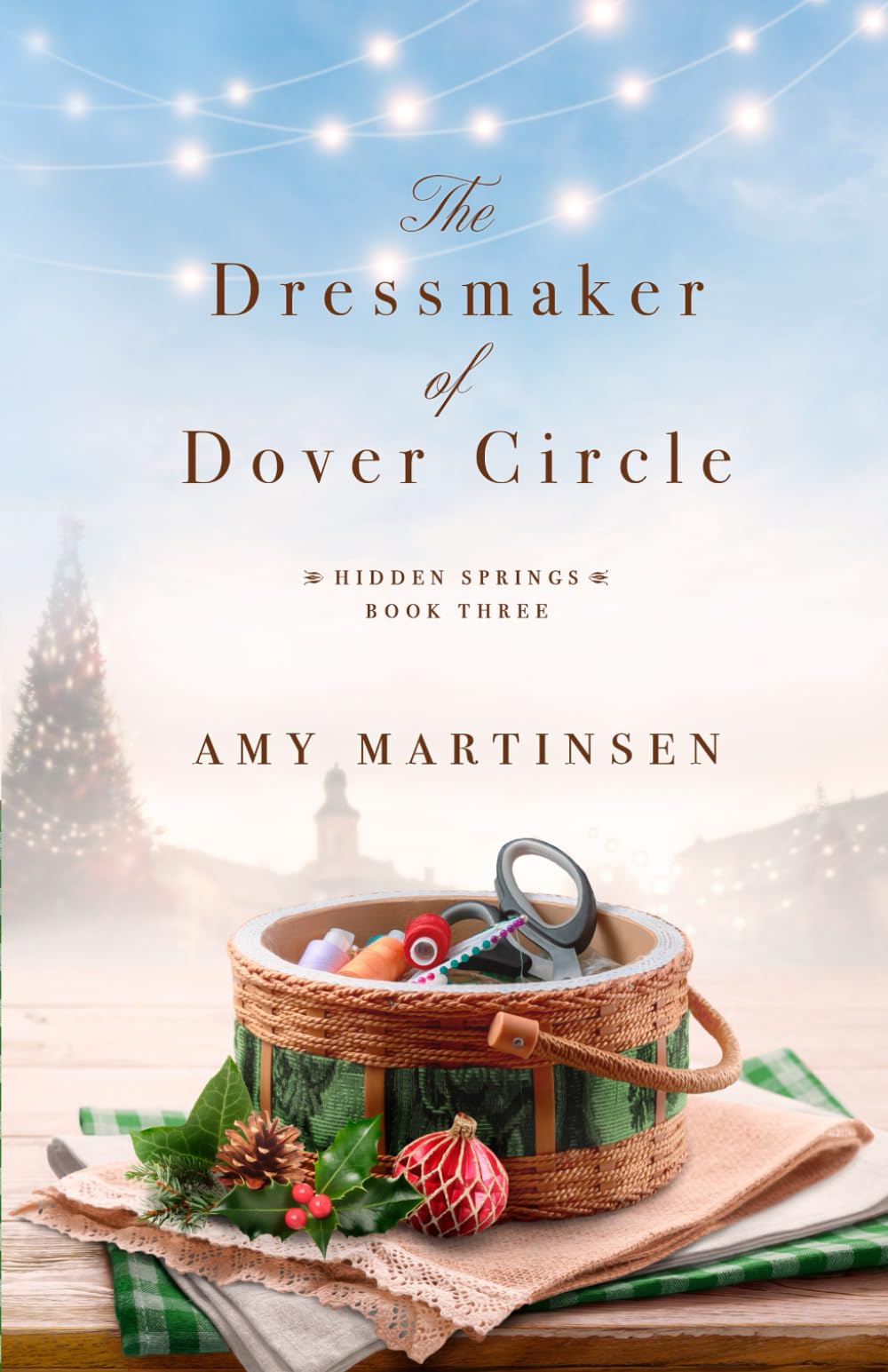 The Dressmaker of Dover Circle: A Sweet Small-Town Romantic Comedy (Hidden Springs)