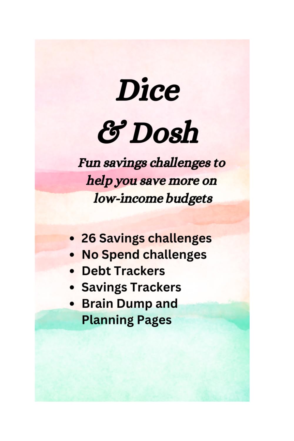 Low income Savings Challenge Workbook: Dice & Dosh: 26 Savings challenges, Budget Planner, Cash stuffing money saving trackers