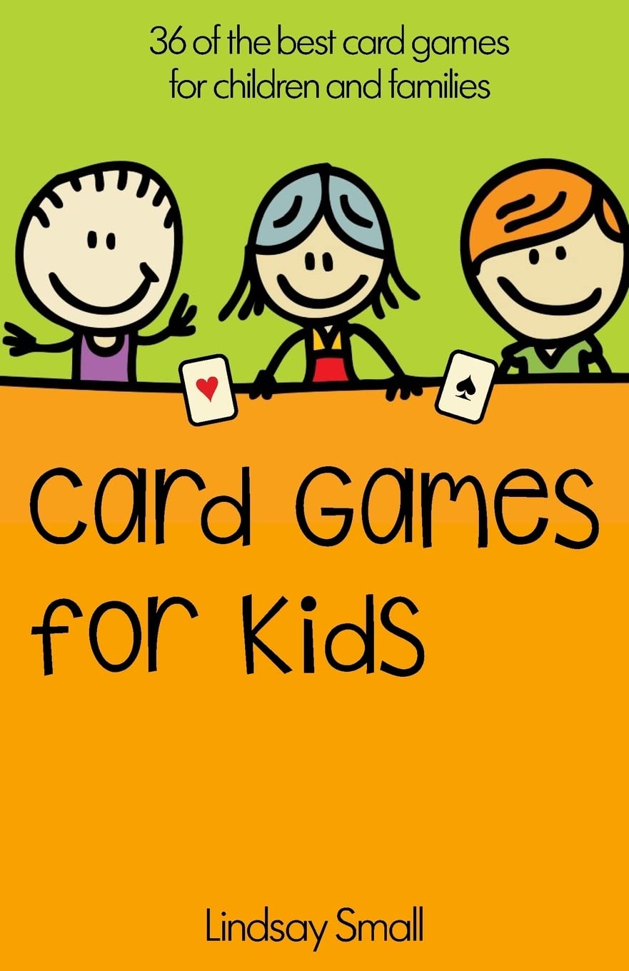 Card Games for Kids 36 of the Best Card Games for Children and