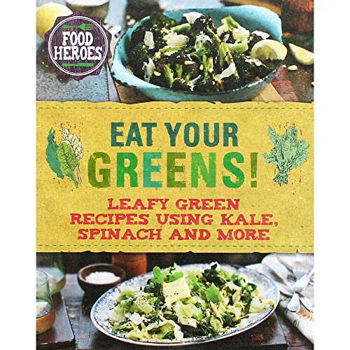 Food Heroes : Eat Your Greens, Love Food 1472364503 Book Cover
