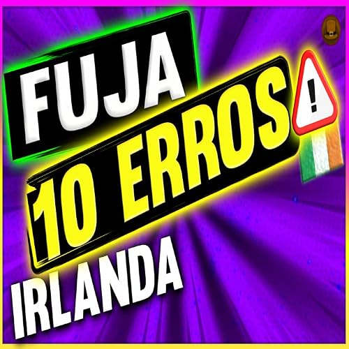 TC#63 - 78 NAO COMETA ESSES ERROS AO CHEGAR NA IRLANDA