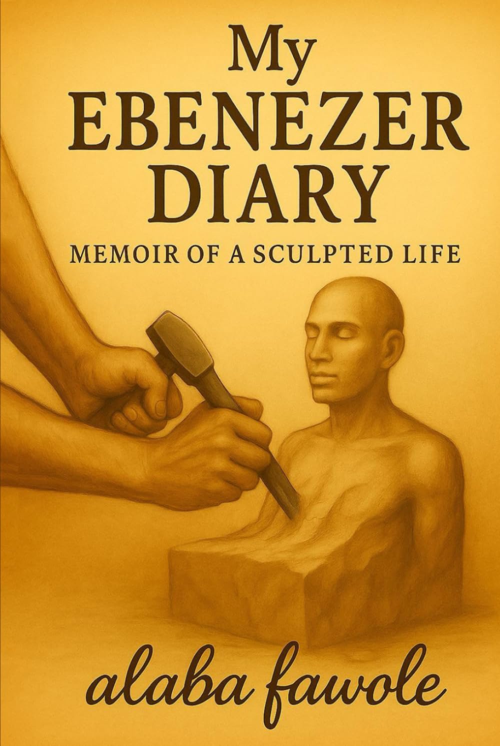 My Ebenezer Diary: Memoir of a Sculpted Life