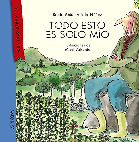Todo esto es solo mío (PRIMEROS LECTORES - Y... érase otra vez) (Spanish Edition)