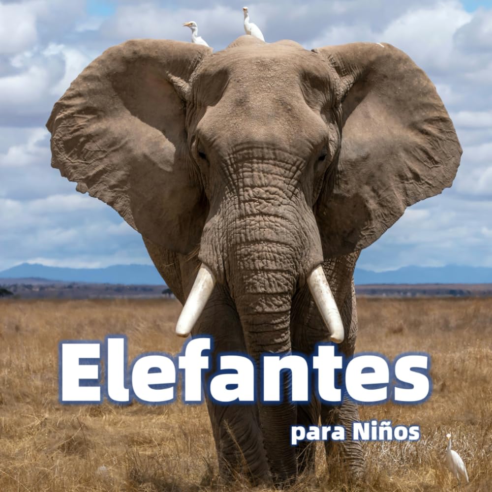Elefantes para Niños: Datos Curiosos y Fotos Coloridas (Animales Asombrosos para Niños)
