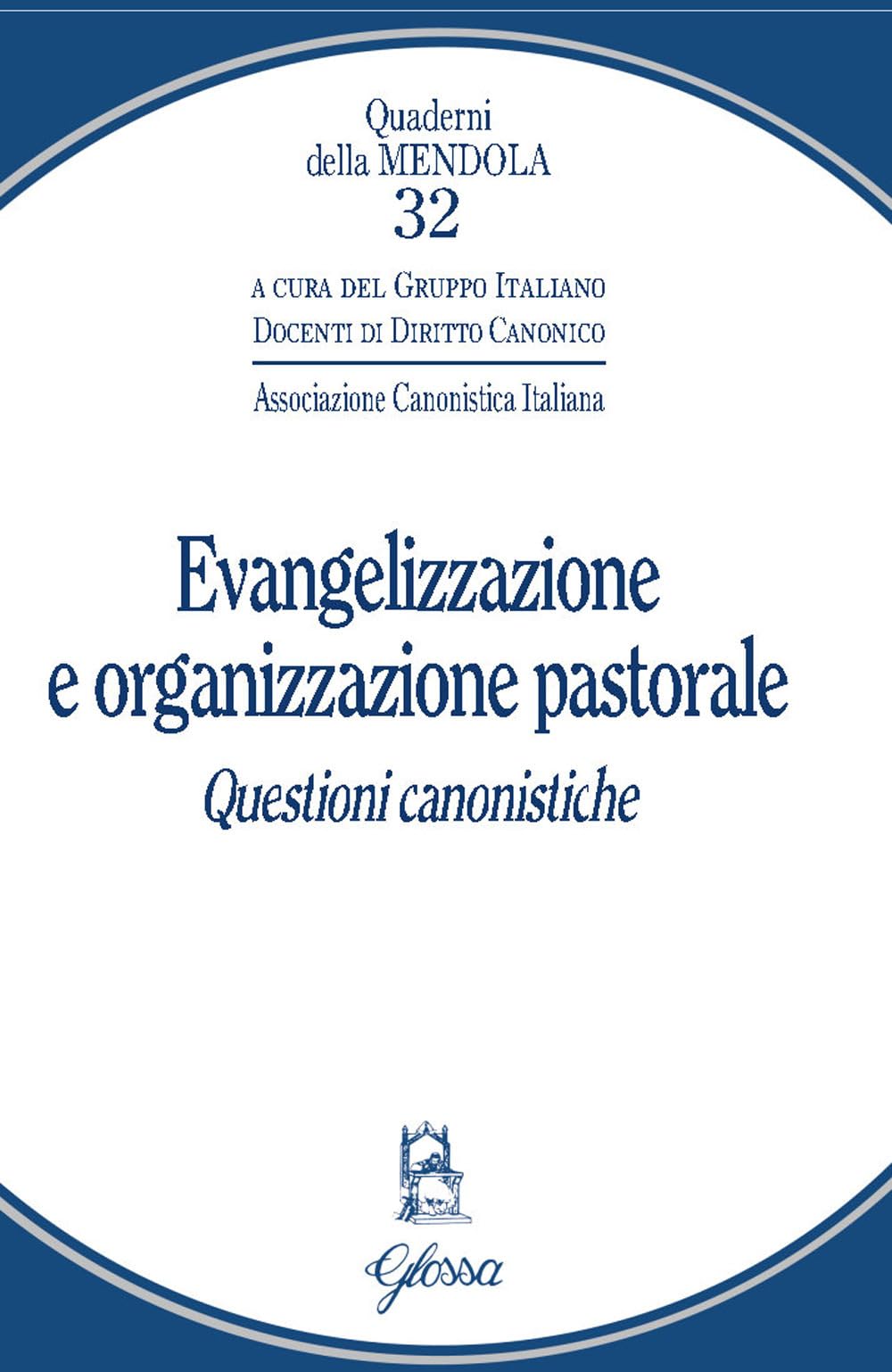 Evangelizzazione E Organizzazione Pastorale. Questioni Canonistiche - 4